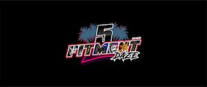 Fitment Daze 5